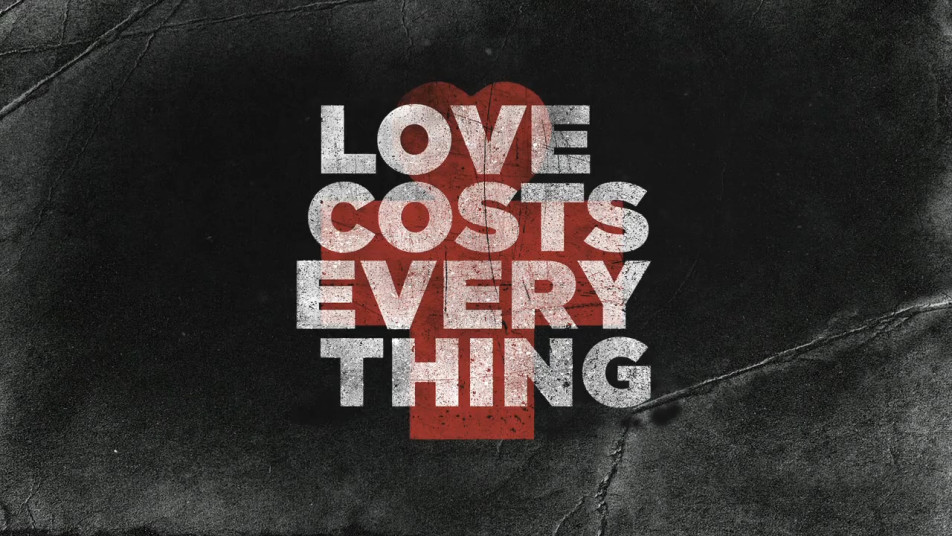 Love Costs Everything