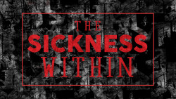 The Sickness Within Week 1: The Sickness Within Image