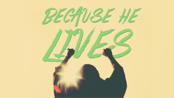 Because He Lives Week 1: History's Mystery (Easter) Image