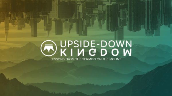 Upside-Down Kingdom Week 3: Blessed are the Poor in Spirit Image