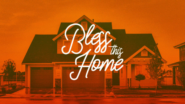 Bless This Home Week 1: Pure in Heart Image
