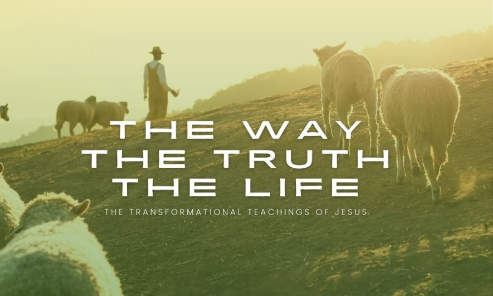 The Way, The Truth, The Life